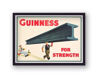 May include: Vintage Guinness advertisement poster. The poster features the word "GUINNESS" in red, a worker carrying a large steel beam, and the words "FOR STRENGTH". A man is sitting at a table with a bottle.