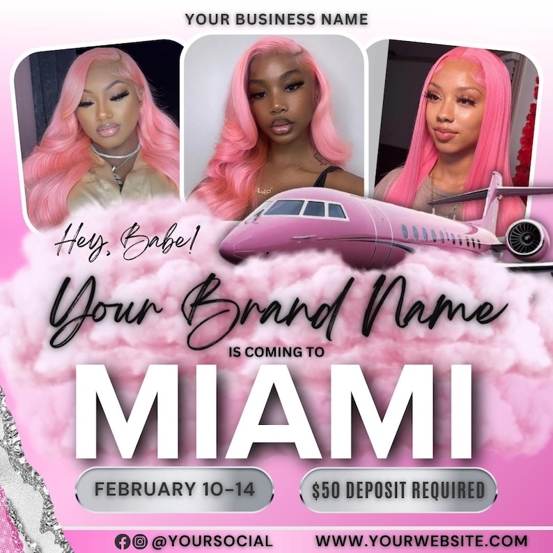 May include: Pink flyer with a pink private jet and three women with pink hair. The text reads "Hey, Babe! Your Brand Name is coming to Miami. February 10-14. @YOURSOCIAL. $50 deposit required. WWW.YOURWEBSITE.COM"
