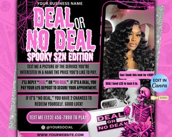 May include: A digital flyer template titled Deal or No Deal Spooky Szn Edition with pink dripping text on a black background. It features a smartphone graphic, a pink skeleton illustration, and text fields for business contact information.