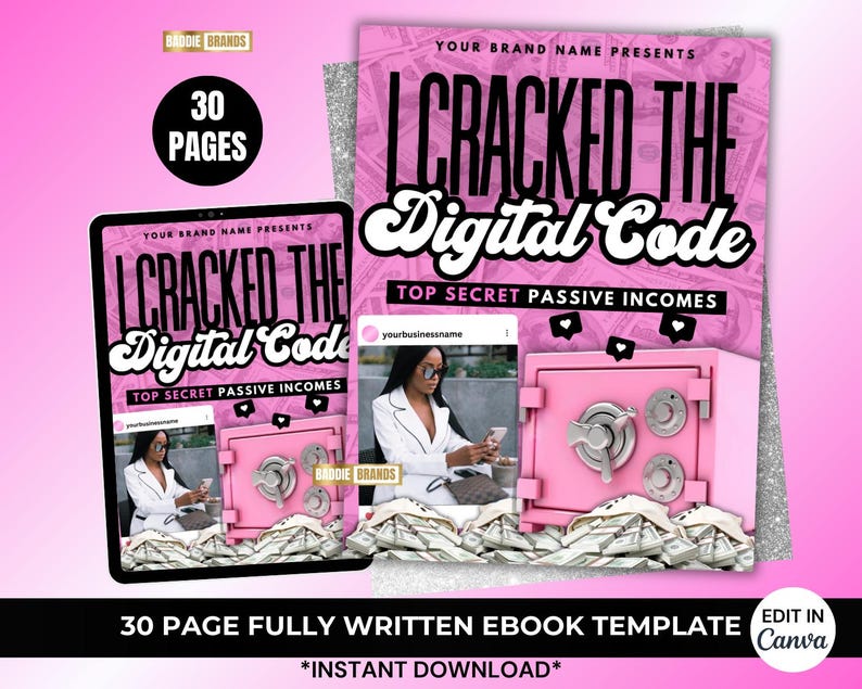 May include: A pink and white ebook cover with the text "I Cracked The Digital Code" and "Top Secret Passive Incomes". The cover features a pink safe with a stack of money behind it. The ebook is 30 pages long and is available for instant download.