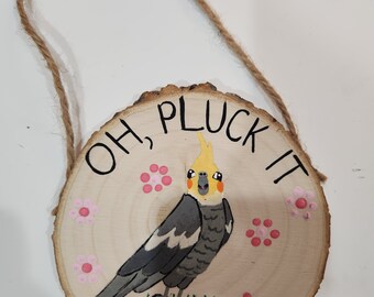 Oh Pluck It Cockatiel Bird Wood Wall Hanging