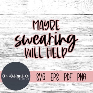 Misschien helpt vloeken SVG | Vloeken | Grappige SVG | Grappig | Humor | Digitale download | Direct downloaden