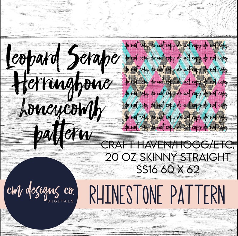 May include: Rhinestone pattern for a 20 ounce skinny straight tumbler. The pattern is a combination of leopard, serape, herringbone, and honeycomb designs. The pattern is in shades of pink, blue, and gray. The text "CRAFT HAVEN/HOGG/ETC. SS16 60 X 62" is also visible in the image.
