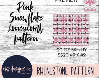 May include: Pink snowflake honeycomb pattern rhinestone design for a 20 ounce skinny tumbler. The design is 49 x 49 stitches and is for a 20 ounce skinny tumbler. The design is pink and white. The text "do not copy do not copy do not copy do not copy" is repeated multiple times on the image.
