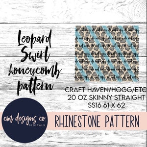 May include: Rhinestone pattern design for a 20 ounce skinny straight tumbler. The design features a leopard swirl honeycomb pattern. The text "CRAFT HAVEN/HOGG/ETC 20 OZ SKINNY STRAIGHT SS16 61 X 62 RHINESTONE PATTERN" is visible on the image.