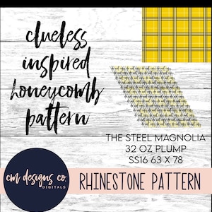 May include: A digital download pattern for a rhinestone design inspired by the movie "Clueless". The pattern is a honeycomb design with a yellow and white plaid background. The text "THE STEEL MAGNOLIA 32 OZ PLUMP SS16 63 X 78 RHINESTONE PATTERN" is included in the design.