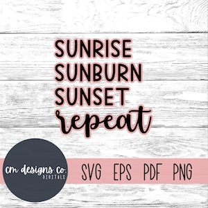 May include: Sunrise, Sunburn, Sunset, Repeat. A black and pink graphic design on a white wood background. The text is in a cursive font.