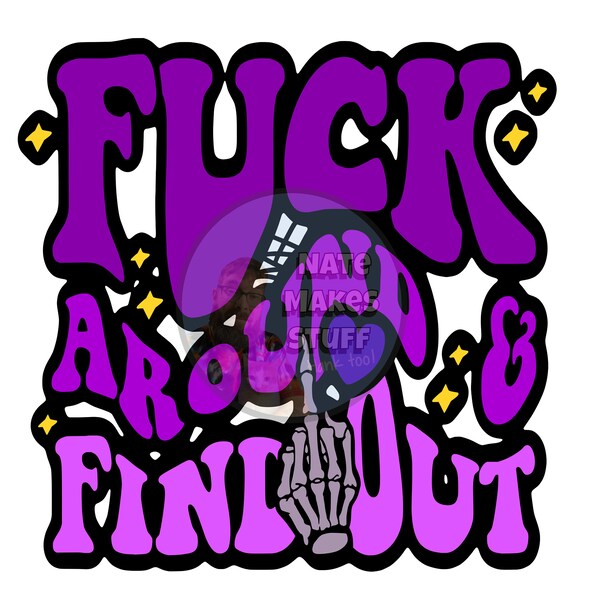 Fuck Around and Find Out Warped SVG PNG for Sublimation and Cricut