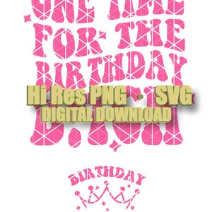 One Time For The Birthday teef svg, grappig verjaardagscadeau voor vrouwen, Birthday Chick, groovy png, grappig golvend gestapeld, verjaardagsshirt, verjaardag meisje