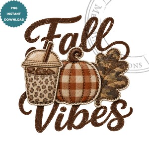 May include: A digital graphic design featuring the text Fall Vibes in a dark brown distressed font. The image includes a leopard print iced coffee cup, a brown and white buffalo plaid pumpkin, and a camouflage patterned oak leaf illustration.
