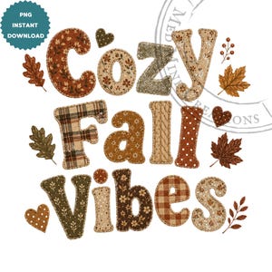 May include: A digital graphic design featuring the text Cozy Fall Vibes in a variety of autumn-themed patterns including plaid, floral, and cable knit textures. The letters are accented with brown and orange oak leaves, hearts, and berry sprigs.
