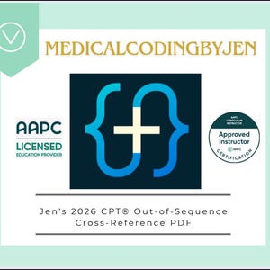 Könnte beinhalten: Eine türkisfarbene und weiße Grafik mit dem Text "MEDICALCODINGBYJEN" oben. Das Bild zeigt ein blaues und weißes Klammer- und Kreuzsymbol sowie die Abzeichen "AAPC LICENSED EDUCATION PROVIDER" und "Approved Instructor CERTIFICATION". Der Text "Jen's 2026 CPT® Out-of-Sequence Cross-Reference PDF" ist ebenfalls vorhanden.