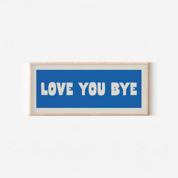 Love You Bye Print – Hallway Wall Art, Above Door Sign, Horizontal Panoramic Typography Poster, Modern Home Decor