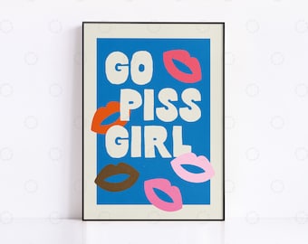 Go Piss Girl Print: Trendy Pop Culture Art