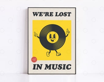 May include: A black and yellow poster featuring a cartoon vinyl record character dancing. The text on the poster reads "We're Lost In Music".
