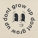 Don't Grow Up