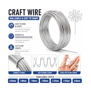 May include: A coil of silver-coloured craft wire with text including CRAFT WIRE, MALLEABLE & EASY TO SHAPE, EASY TO BEND & SHAPE, DURABLE & CORROSION RESISTANT, CUT TO ANY LENGTH, STRONG & FLEXIBLE, and a list of available sizes from 0.56mm to 6.00mm.