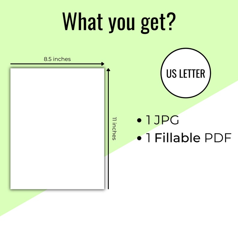 May include: A white sheet of US Letter paper, measuring 21.6 x 27.9 cm, is shown against a light green background. The text "What you get?" is at the top. The image includes a circle with "US LETTER" inside, and lists "1 JPG" and "1 Fillable PDF".