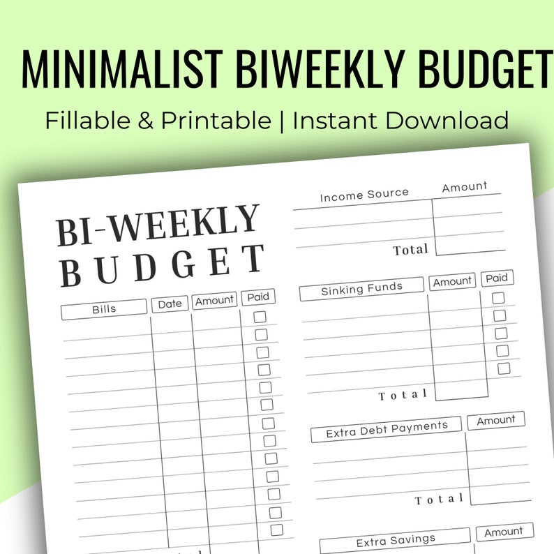 May include: A minimalist bi-weekly budget planner with the title "BI-WEEKLY BUDGET" in bold black font. The printable form includes sections for bills, income, sinking funds, extra debt payments, and extra savings. The text "Fillable & Printable | Instant Download" is at the top.