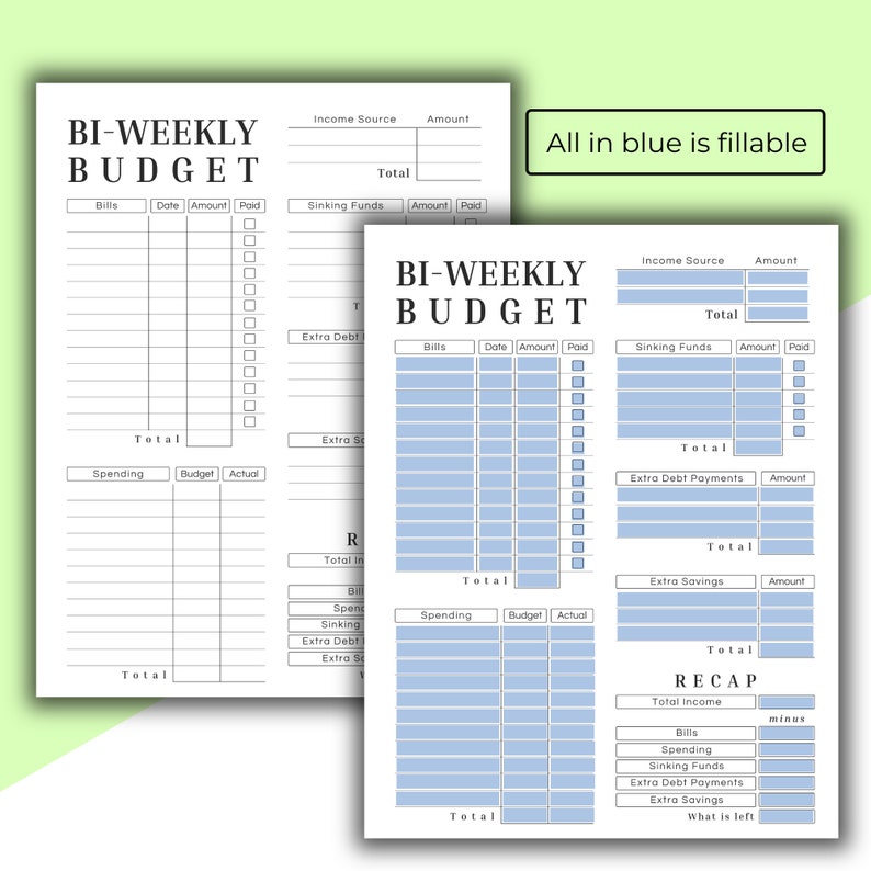 May include: Two bi-weekly budget sheets with a white background. The text "BI-WEEKLY BUDGET" is at the top. The text "All in blue is fillable" is in a green rectangle. The sheets have sections for bills, income, and spending.