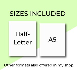 May include: Image showing two white paper sheets with the text "SIZES INCLUDED". The left sheet says "Half-Letter" and the right sheet says "A5". Below the sheets, the text reads "Other formats also offered in my shop".