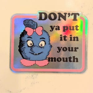 Don&#39;t Ya Put It In Your Mouth Sticker / Nostalgia / Canada / 90s