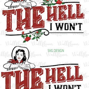 The Hell I Won&#39;t Digital Design, Cute Sublimation Design