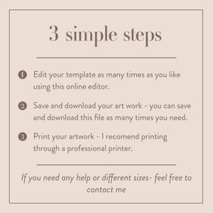 Puede incluir: Un gr&aacute;fico con tres pasos para editar, guardar e imprimir una plantilla. El texto dice: "3 pasos simples" e incluye pasos numerados: "1. Edita tu plantilla tantas veces como quieras usando este editor en l&iacute;nea." "2. Guarda y descarga tu obra de arte - puedes guardar y descargar este archivo tantas veces como necesites." "3. Imprime tu obra de arte - recomiendo imprimir a trav&eacute;s de una impresora profesional." El texto tambi&eacute;n dice: "Si necesitas ayuda o diferentes tama&ntilde;os, no dudes en contactarme."
