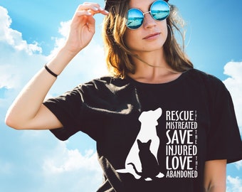 Animal Rescue Tshirt RESCUE the Mistreated SAVE the Injured Love the Abandoned Dog or Cat Lover Shirt Gift for Dog Mom Rescue Dog Shirt