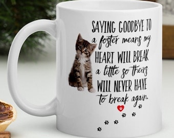 Saying GOODBYE to a FOSTER - Foster kittens, Foster Mom, Coffee Mug Gift for Kitten Foster Mom