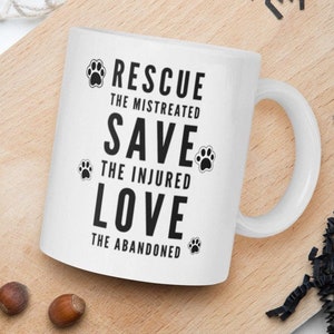 Rescue the Mistreated Save the Injured Love the Abandoned Coffee Mug, Paw Prints, Dog Lover, Cat Lover Animal Lovers & Adopted Fur Mom Dad
