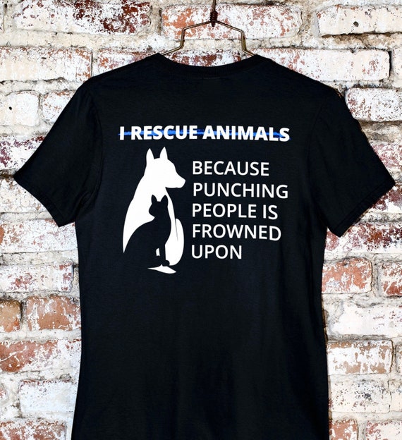 I Rescue Animals Funny Tee Shirt I Rescue Animals Funny Tee Shirt