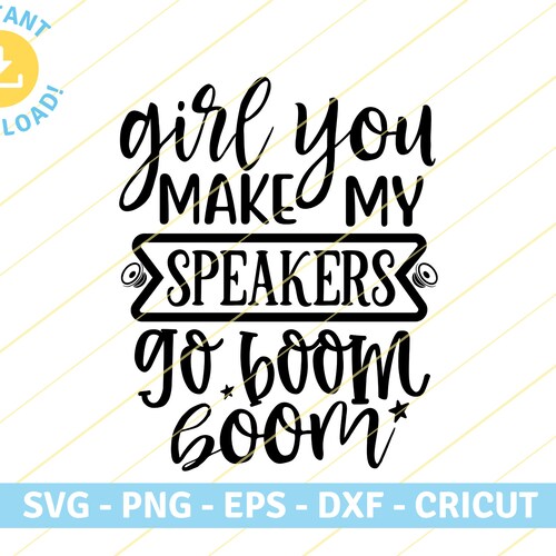 Girl You Make My Speakers Go Boom Boom Country Song Lyrics Etsy