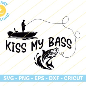 Kiss my Bass | svg eps dxf png Files for Cutting Machines Cameo Cricut, Baby, Toddler, Country Mama, Southern Girl, Texas, Funny sayings