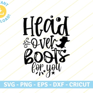 Head over boots for you | country song lyrics quote | SVG PNG EPS Cut files for Cricut, Silhouette, T Shirt, Sticker Design