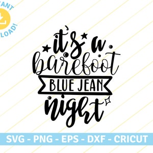 Barefoot blue jean night | country song lyrics quote | SVG PNG EPS Cut files for Cricut, Silhouette, T Shirt, Sticker Design