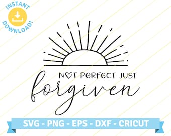 Not Perfect Just Forgiven | Christian Sublimation, Bible Sublimation, Bible Quotes, svg eps dxf png Files for Cutting Machines Cameo Cricut