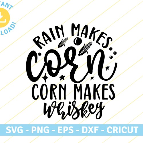 Rain Makes Corn Corn Makes Whiskey Luke Bryan Country Song Etsy