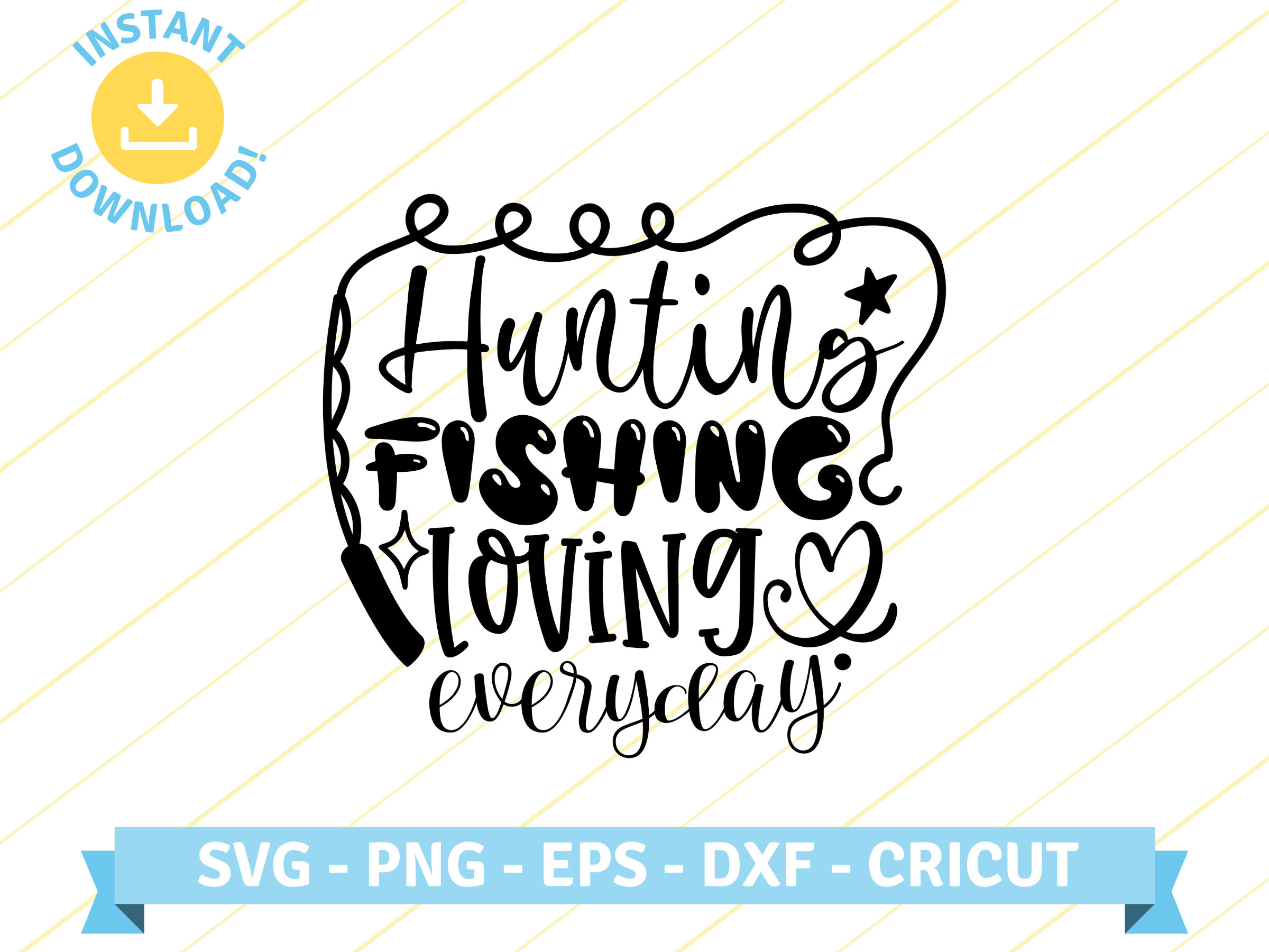 Hunting Fishing Loving Everyday | country song lyrics quote | SVG PNG EPS  Cut files for Cricut, Silhouette, T Shirt, Sticker Design