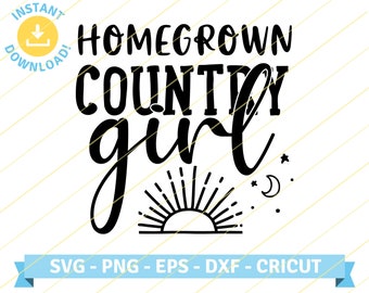 Homegrown Country Girl | svg eps dxf png Files for Cutting Machines Cameo Cricut, Cute, Baby, Toddler, Country Mama, Funny sayings