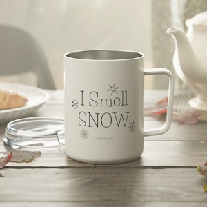 I Smell Snow, Gilmore Mug, Insulated Coffee Mug, Travel Mug, Lorelai Gilmore, Rory Gilmore, Gilmore Coffee, Emily Gilmore, TV Show Mug