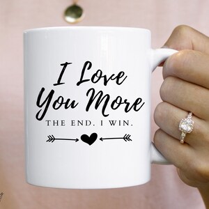 I Love You More | Geburtstagsgeschenk für Sie|  Geschenke für Freund | Freundin Geschenk | Geschenk für Frau | 1. Jahrestag Geschenk | Verlobungsbecher