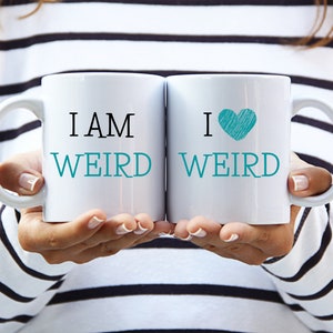 I Love Weird Mug - His and Hers Mugs - Matching Mugs - Couples Mugs Set - I Am Weird - Mug Set