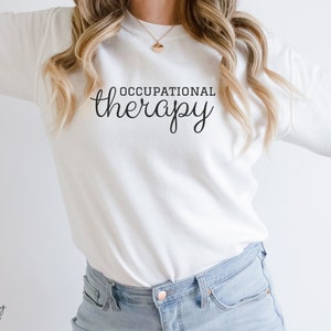 Occupational Therapy | Therapy Sweatshirt | OT Graduation Gift | OT Sweatshirt | Doctor of Occupational Therapy | Shirt Occupational Therapy