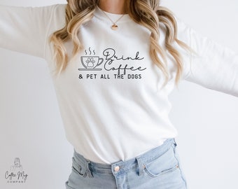 Coffee and Dogs Sweatshirt | Dog Lover Crewneck
