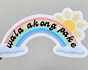 I Don't Care - Wala Akong Pake Rainbow Filipino/a Sticker