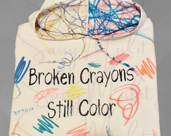 Broken Crayons Still Color Hoodie