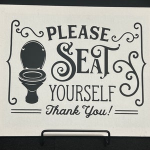 Please Seat Yourself - Bathroom Sign