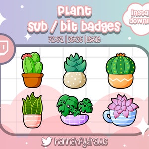 May include: A collection of six cartoon plant badges in various pots, including cacti and succulents. The image includes the text "PLANT sub / bit badges" and "instant download". The badges are in green, pink, orange, and blue.