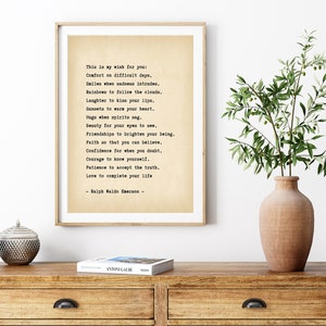 May include: A printable wall art print with a vintage aesthetic featuring a poem by Ralph Waldo Emerson. The poem is printed in black ink on a cream-colored background. The poem is titled "This is my wish for you." and includes lines such as "Comfort on difficult days." and "Love to complete your life."